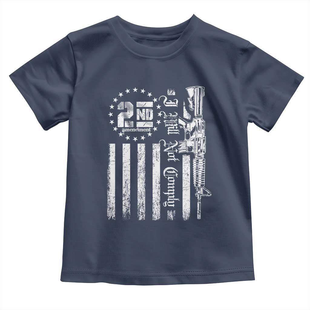 2nd Amendment I Will Not Comply Toddler T Shirt AR15 Pro-Gun Rights American Flag - Wonder Print Shop