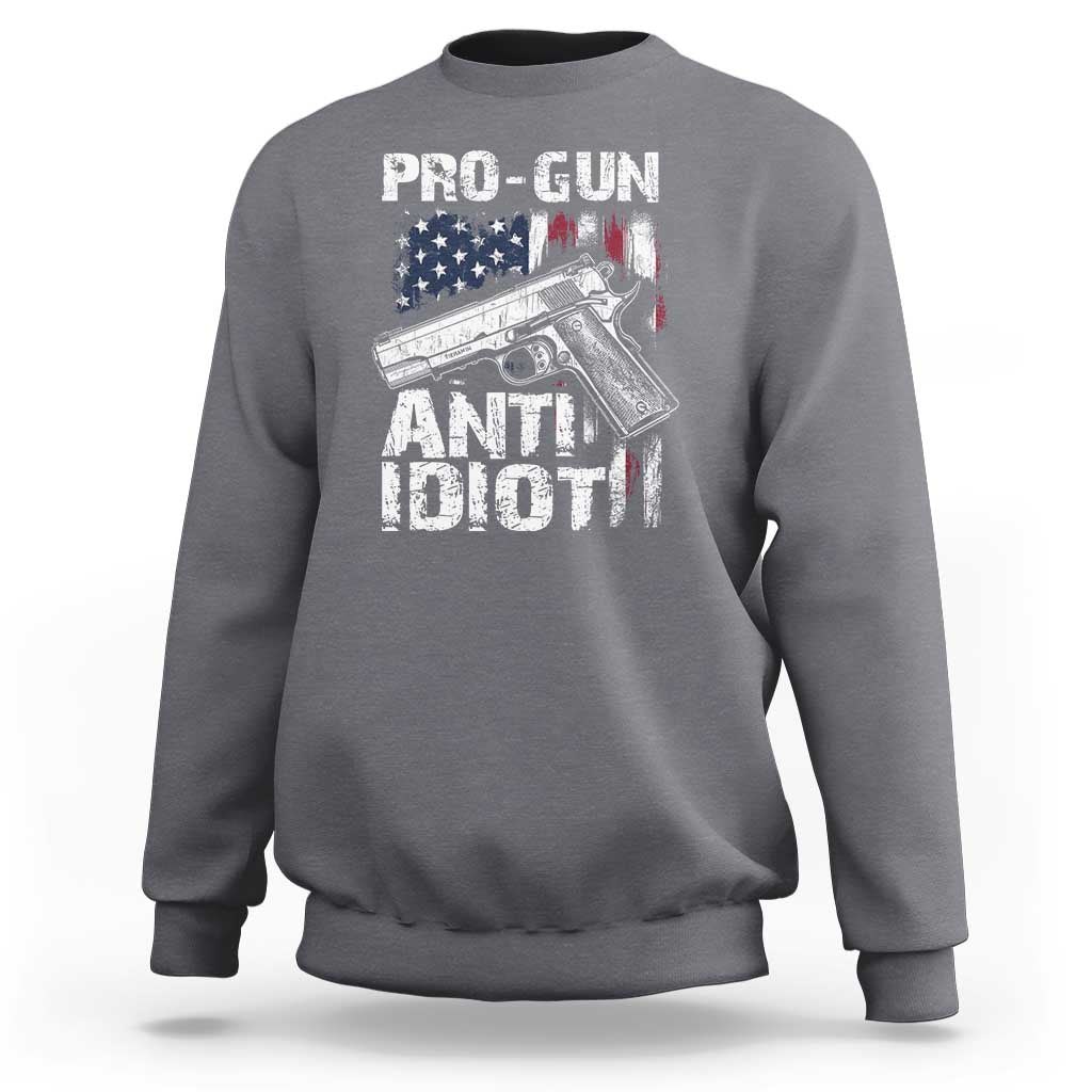 Pro Gun Anti Idiot Sweatshirt Vintage American Flag 2nd Amendment - Wonder Print Shop