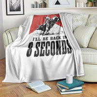 Funny Bull Rider Throw Blanket I'll Be Back In 8 Seconds Bull Riding Rodeo