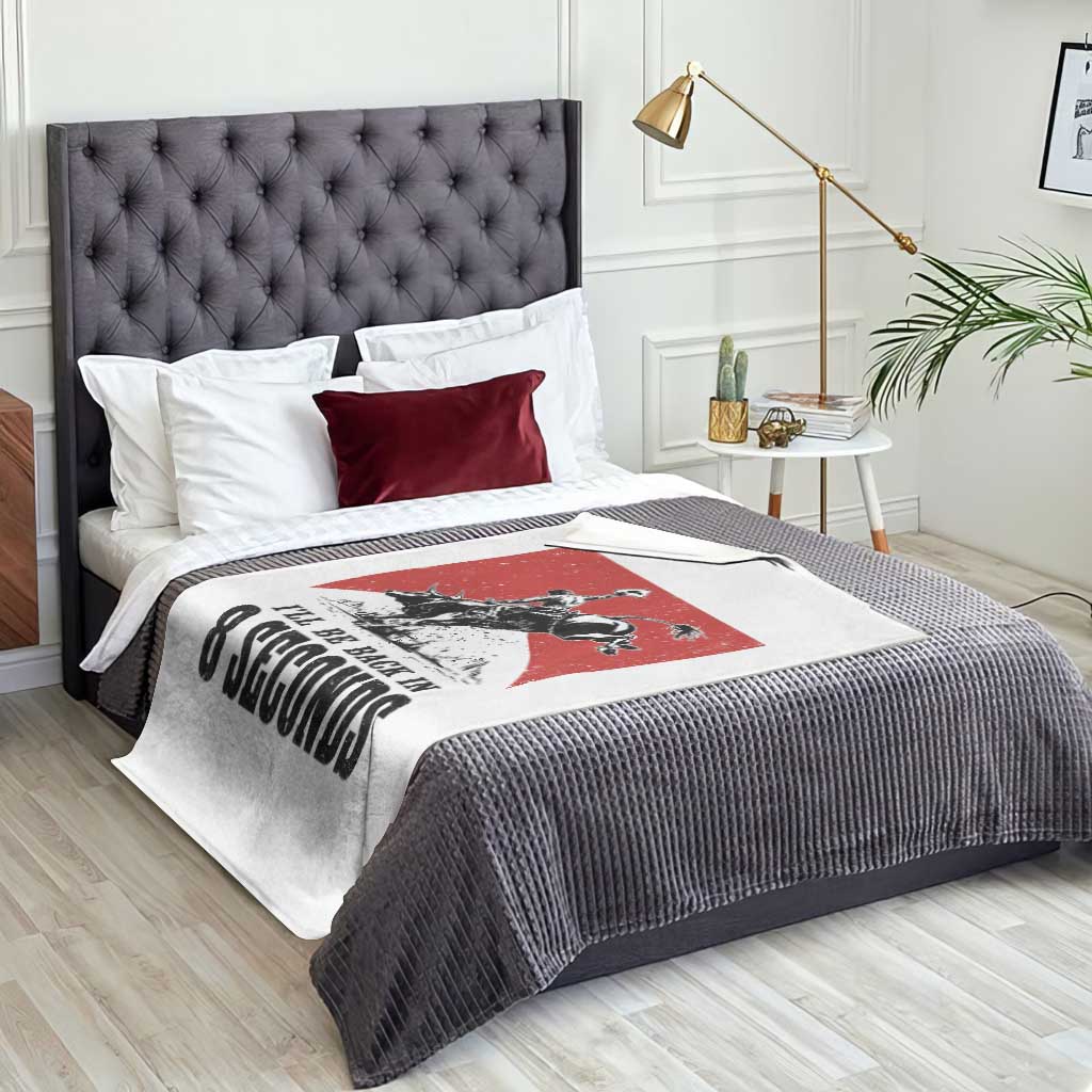 Funny Bull Rider Throw Blanket I'll Be Back In 8 Seconds Bull Riding Rodeo