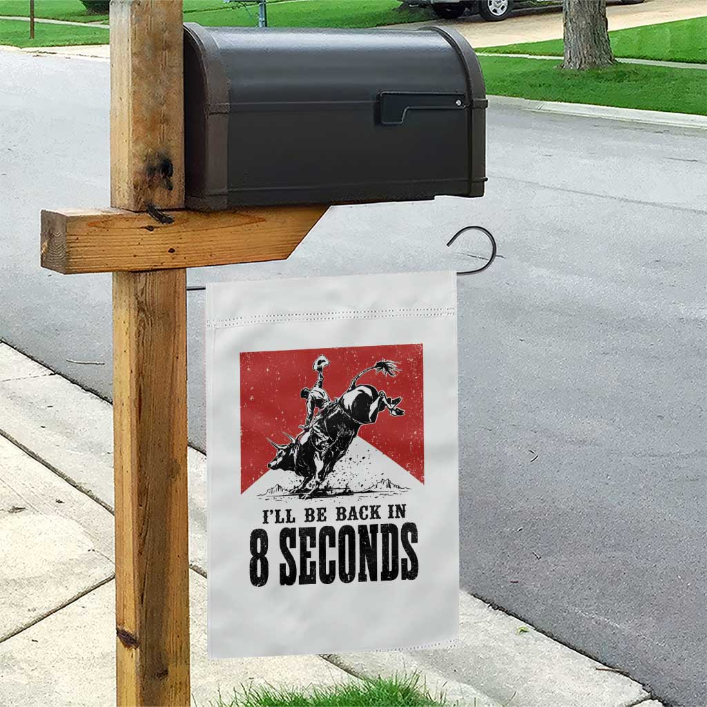 Funny Bull Rider Garden Flag I'll Be Back In 8 Seconds Bull Riding Rodeo