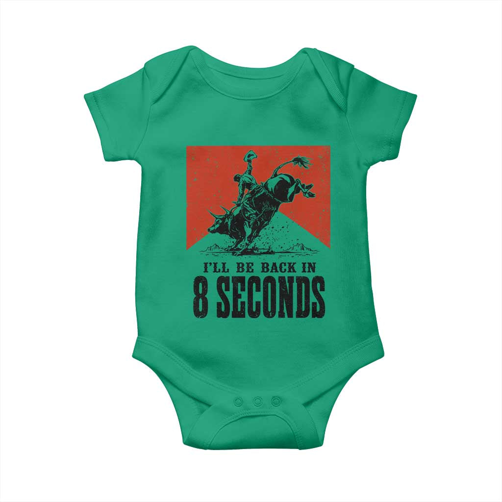 Funny Bull Rider Baby Onesie I'll Be Back In 8 Seconds Bull Riding Rodeo