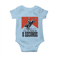 Funny Bull Rider Baby Onesie I'll Be Back In 8 Seconds Bull Riding Rodeo