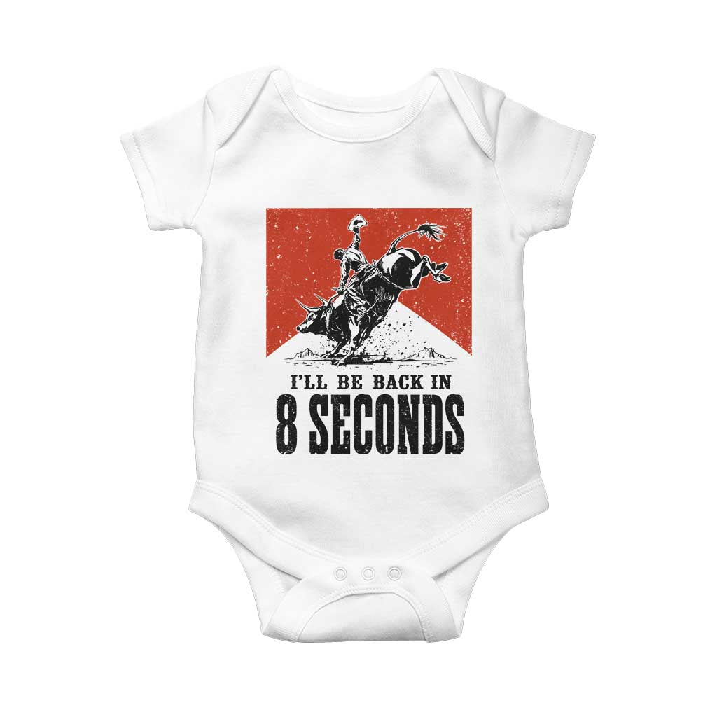 Funny Bull Rider Baby Onesie I'll Be Back In 8 Seconds Bull Riding Rodeo