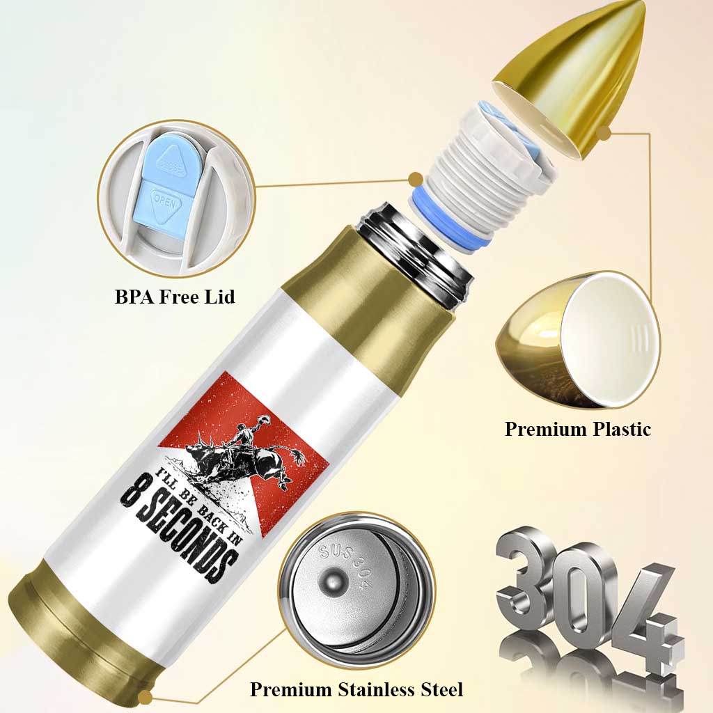 Funny Bull Rider Bullet Tumbler I'll Be Back In 8 Seconds Bull Riding Rodeo