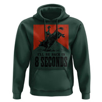Funny Bull Rider Hoodie I'll Be Back In 8 Seconds Bull Riding Rodeo