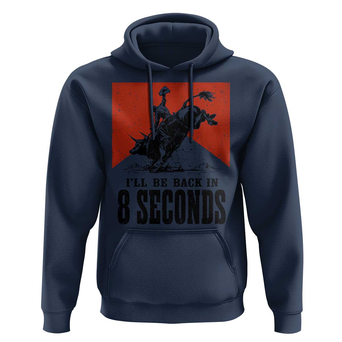 Funny Bull Rider Hoodie I'll Be Back In 8 Seconds Bull Riding Rodeo