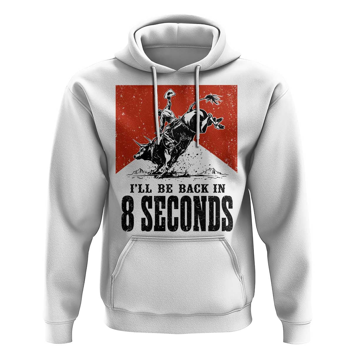 Funny Bull Rider Hoodie I'll Be Back In 8 Seconds Bull Riding Rodeo TS11