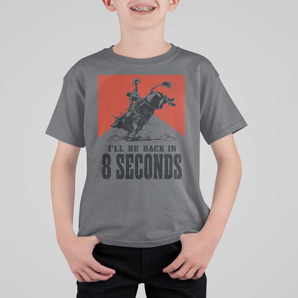 Funny Bull Rider T Shirt For Kid I'll Be Back In 8 Seconds Bull Riding Rodeo
