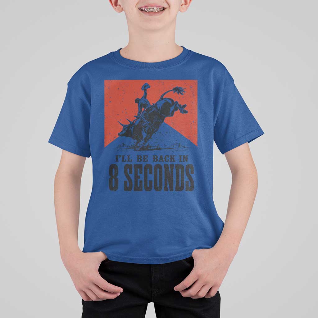 Funny Bull Rider T Shirt For Kid I'll Be Back In 8 Seconds Bull Riding Rodeo