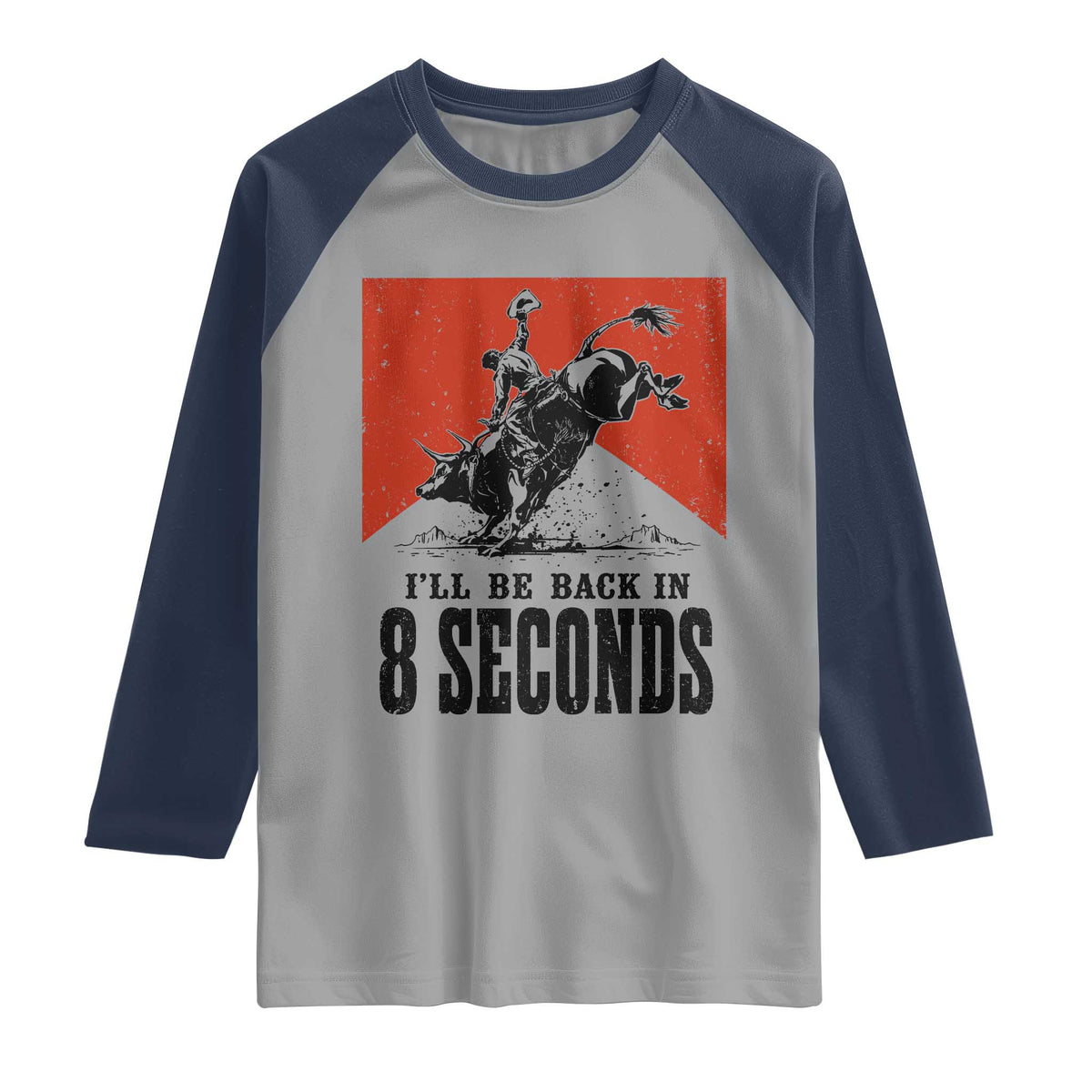 Funny Bull Rider Raglan Shirt I'll Be Back In 8 Seconds Bull Riding Rodeo