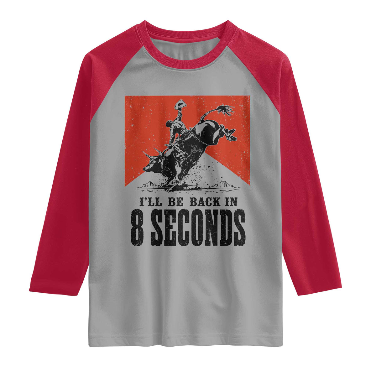 Funny Bull Rider Raglan Shirt I'll Be Back In 8 Seconds Bull Riding Rodeo