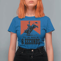 Funny Bull Rider T Shirt For Women I'll Be Back In 8 Seconds Bull Riding Rodeo