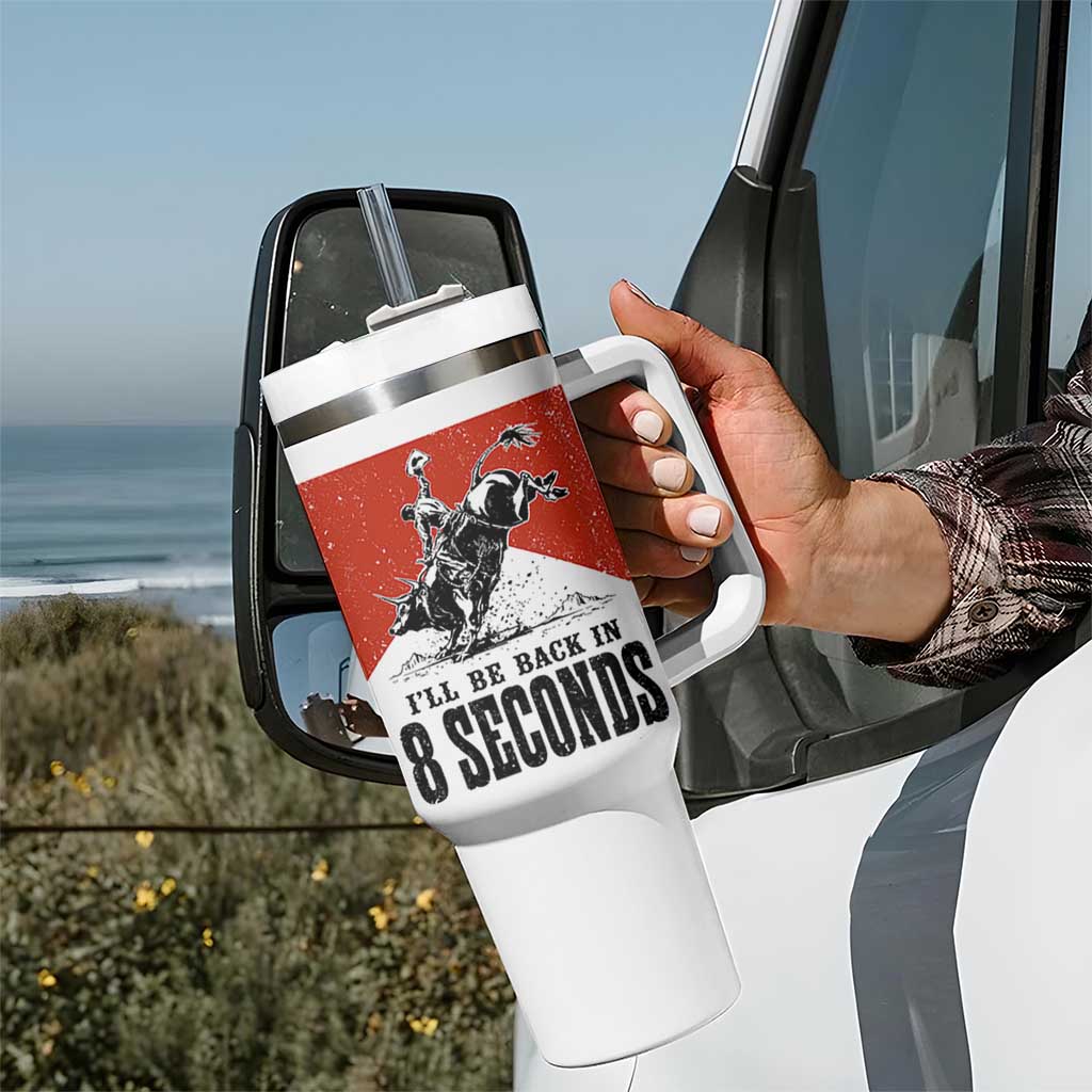 Funny Bull Rider Tumbler With Handle I'll Be Back In 8 Seconds Bull Riding Rodeo