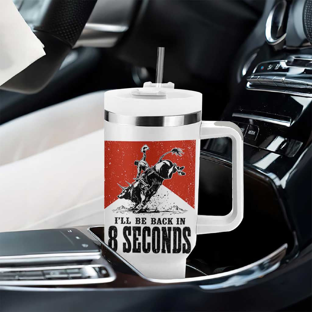 Funny Bull Rider Tumbler With Handle I'll Be Back In 8 Seconds Bull Riding Rodeo