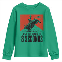 Funny Bull Rider Youth Sweatshirt I'll Be Back In 8 Seconds Bull Riding Rodeo