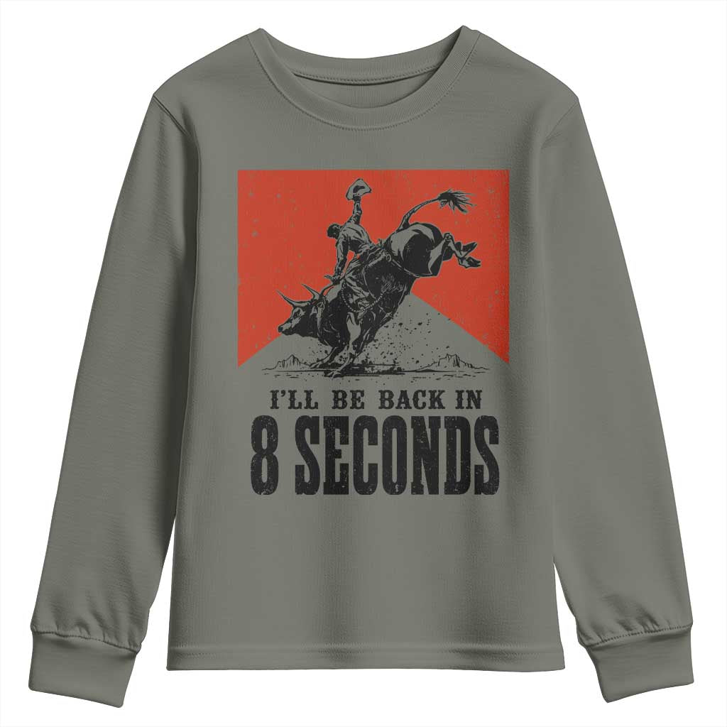 Funny Bull Rider Youth Sweatshirt I'll Be Back In 8 Seconds Bull Riding Rodeo