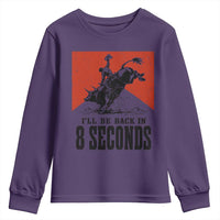 Funny Bull Rider Youth Sweatshirt I'll Be Back In 8 Seconds Bull Riding Rodeo