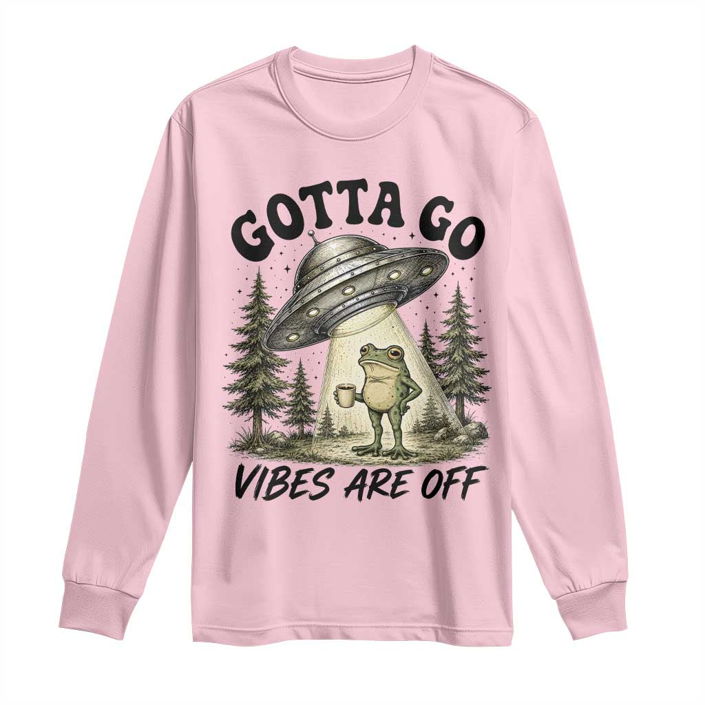 Funny Frog Alien Abduction Long Sleeve Shirt Gotta Go Vibes Are Off UFO Forest
