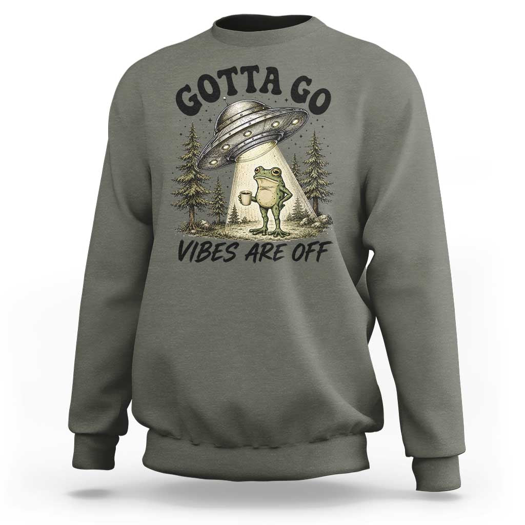 Funny Frog Alien Abduction Sweatshirt Gotta Go Vibes Are Off UFO Forest