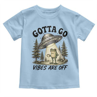 Funny Frog Alien Abduction Toddler T Shirt Gotta Go Vibes Are Off UFO Forest