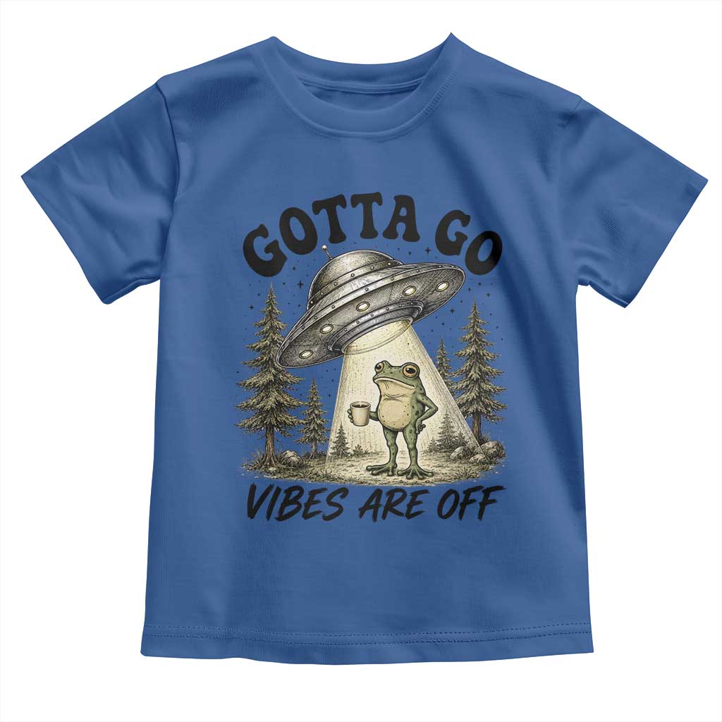 Funny Frog Alien Abduction Toddler T Shirt Gotta Go Vibes Are Off UFO Forest