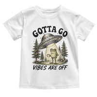 Funny Frog Alien Abduction Toddler T Shirt Gotta Go Vibes Are Off UFO Forest