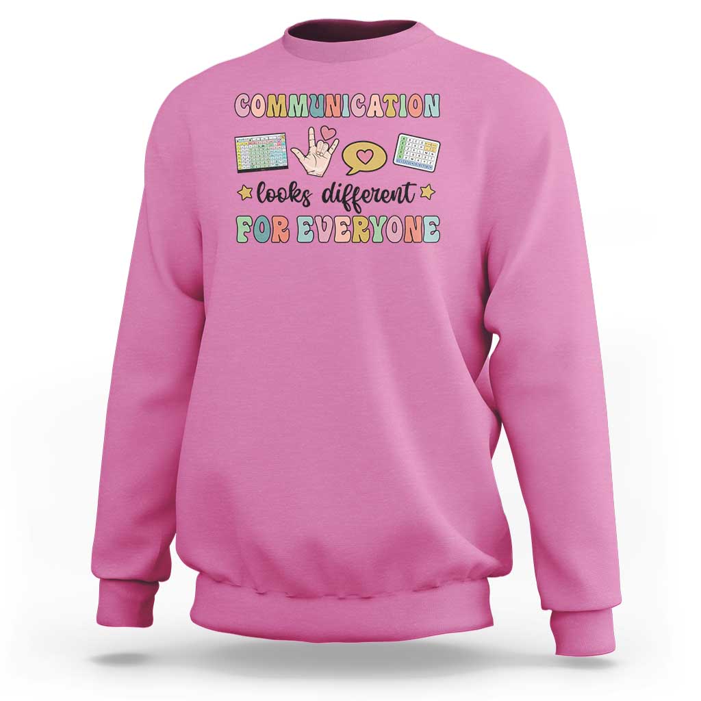 Special Education Teacher Sweatshirt Communication Looks Different For Everyone Autism Speech Therapy - Wonder Print Shop
