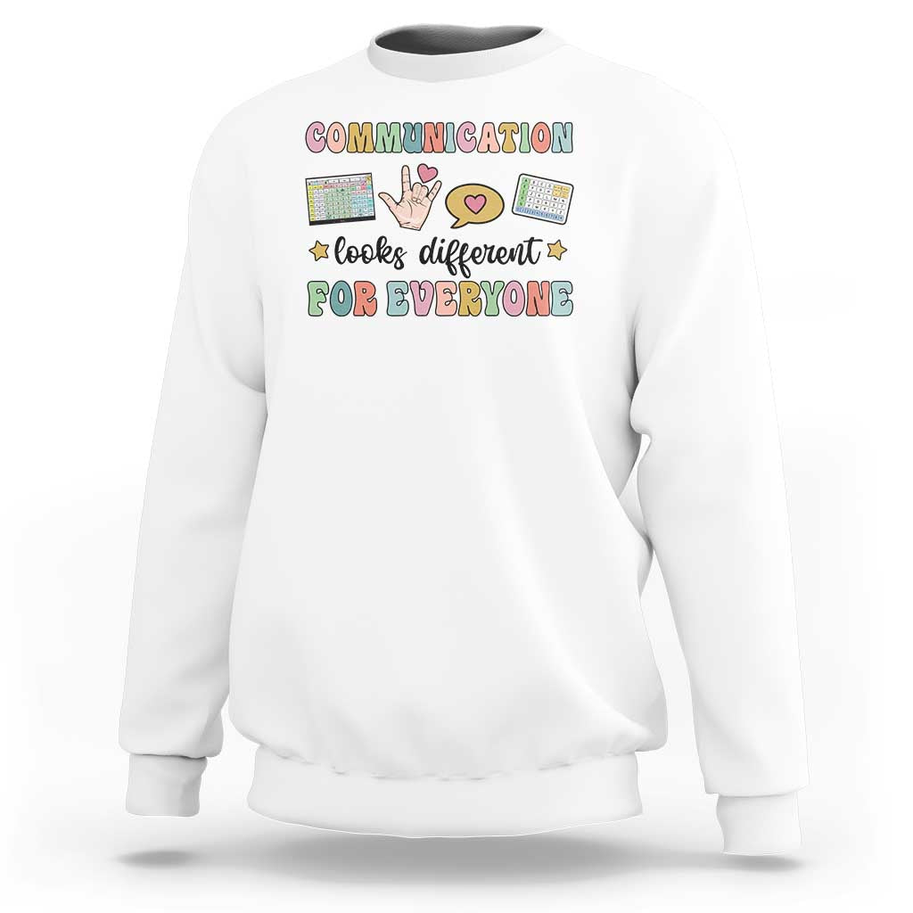 Special Education Teacher Sweatshirt Communication Looks Different For Everyone Autism Speech Therapy - Wonder Print Shop