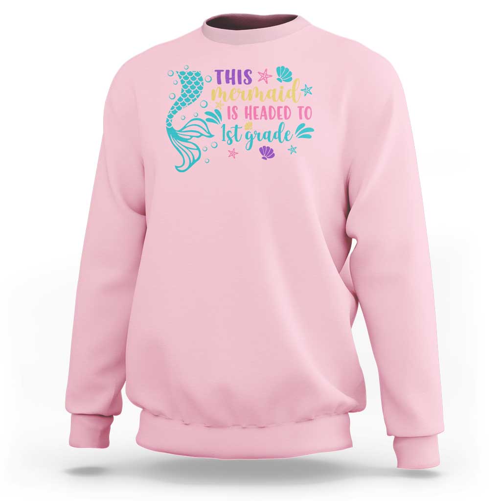 Funny Back To School Sweatshirt This Mermaid Is Headed To 1st Grade Bubbles Starfish Seashell - Wonder Print Shop