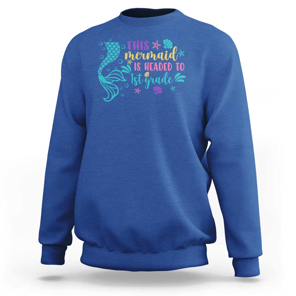 Funny Back To School Sweatshirt This Mermaid Is Headed To 1st Grade Bubbles Starfish Seashell - Wonder Print Shop