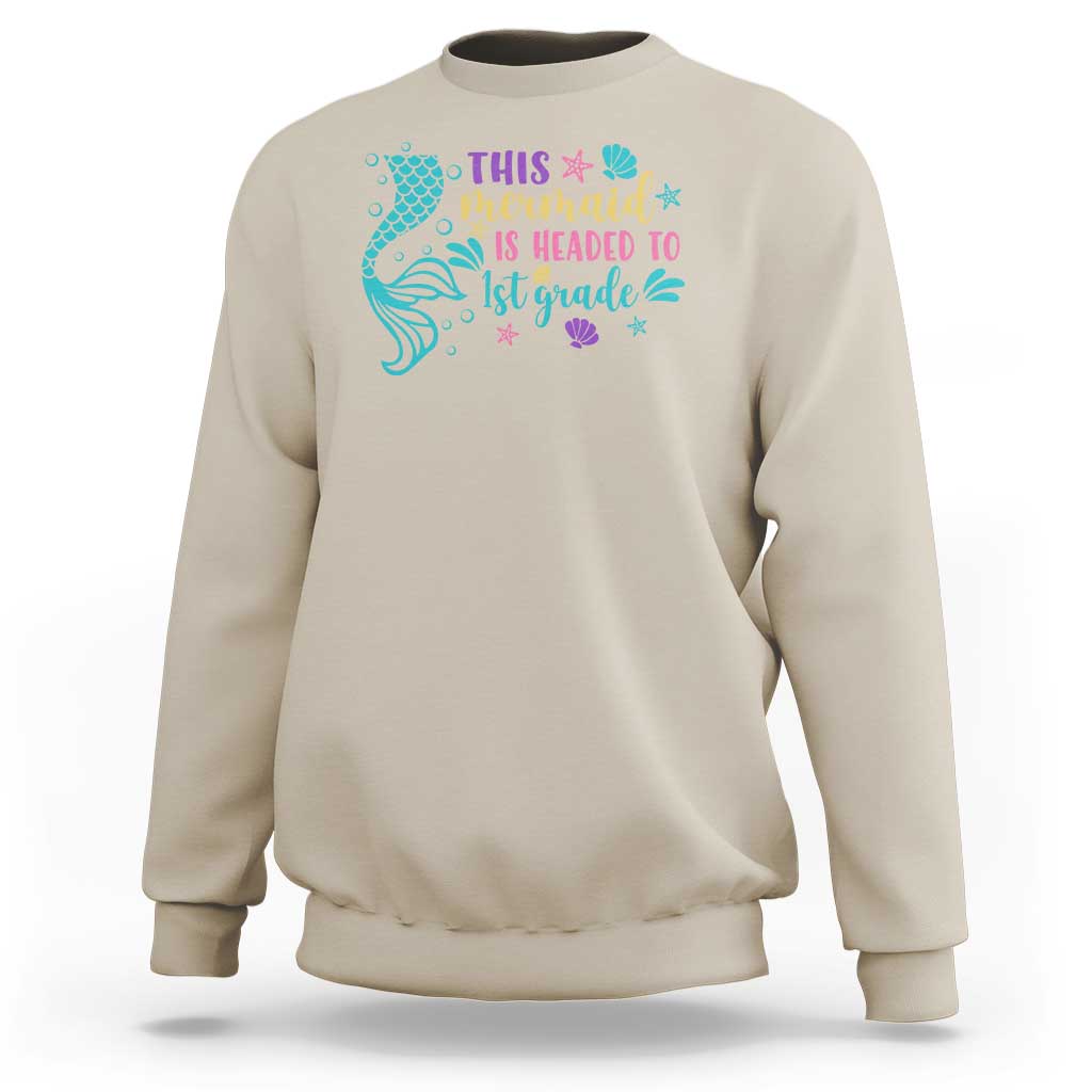 Funny Back To School Sweatshirt This Mermaid Is Headed To 1st Grade Bubbles Starfish Seashell - Wonder Print Shop