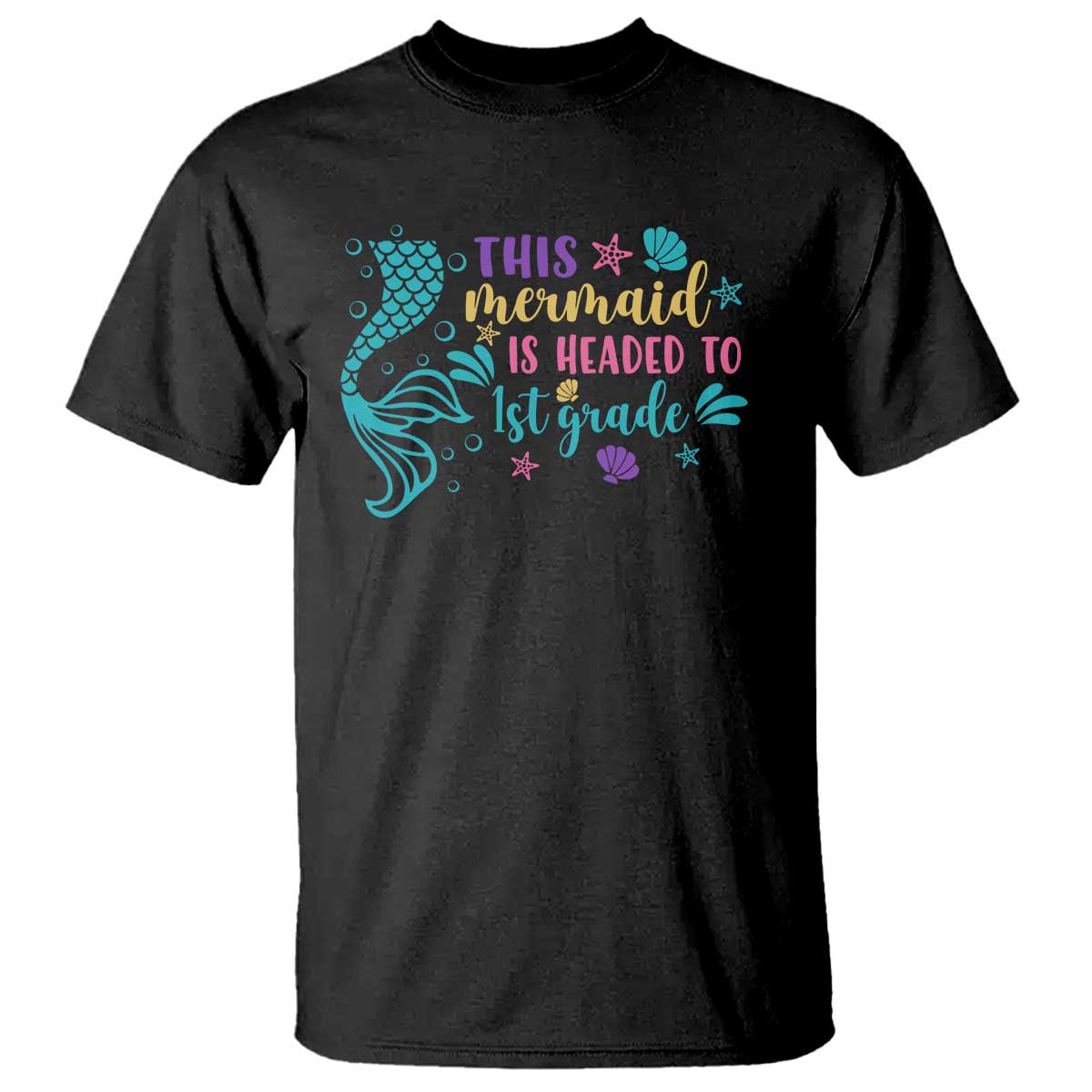 Funny Back To School T Shirt This Mermaid Is Headed To 1st Grade Bubbles Starfish Seashell - Wonder Print Shop