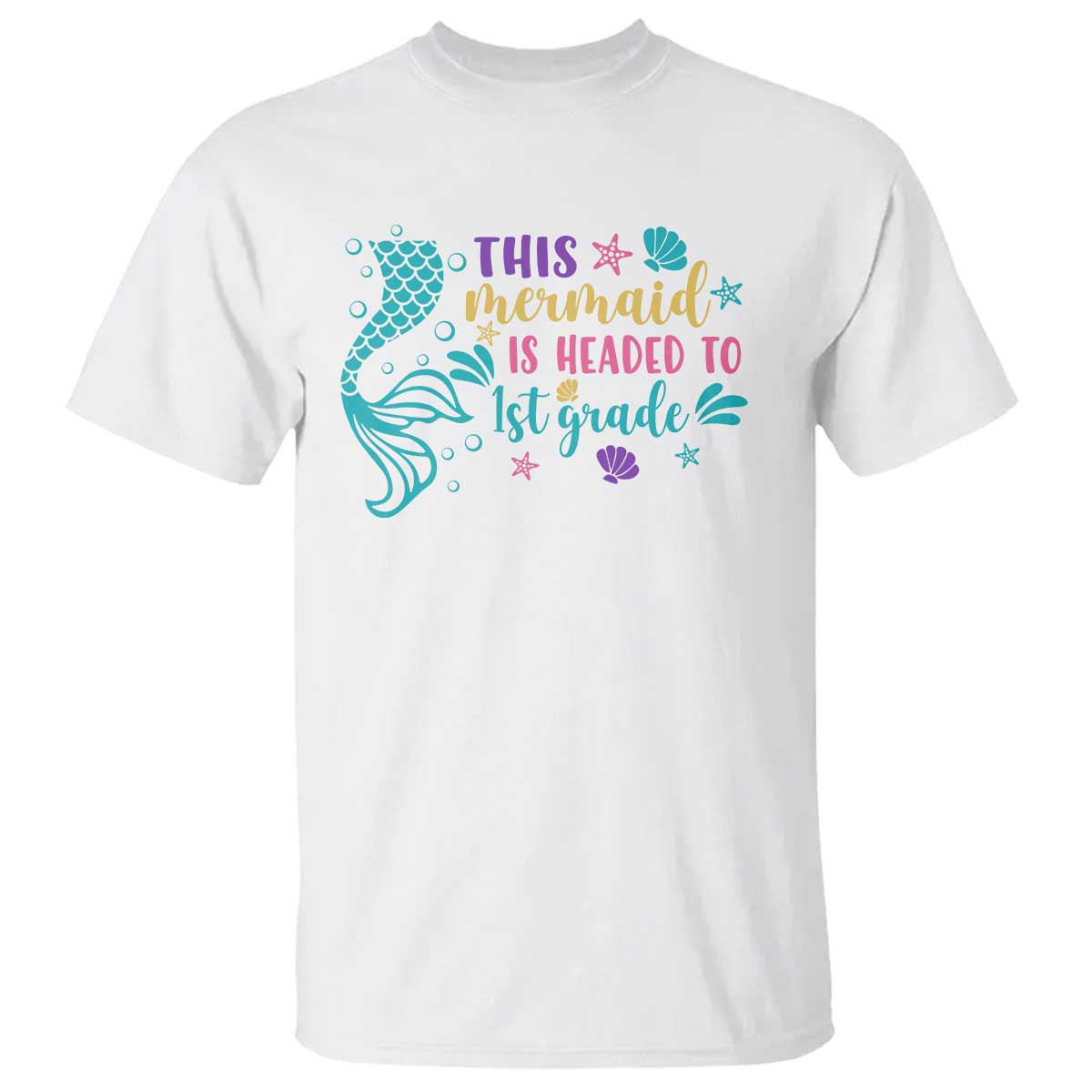 Funny Back To School T Shirt This Mermaid Is Headed To 1st Grade Bubbles Starfish Seashell - Wonder Print Shop