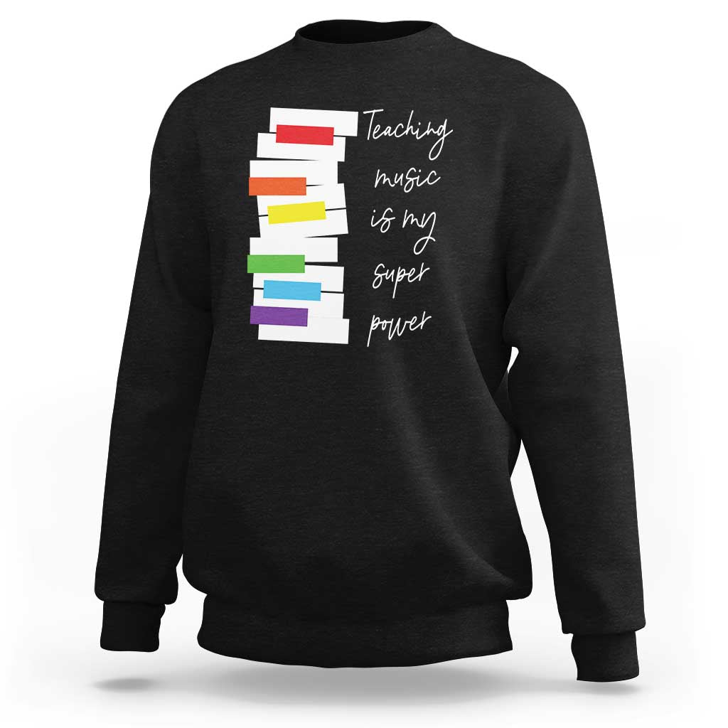 Music Teacher Sweatshirt Teaching Music Is My Superpower - Wonder Print Shop