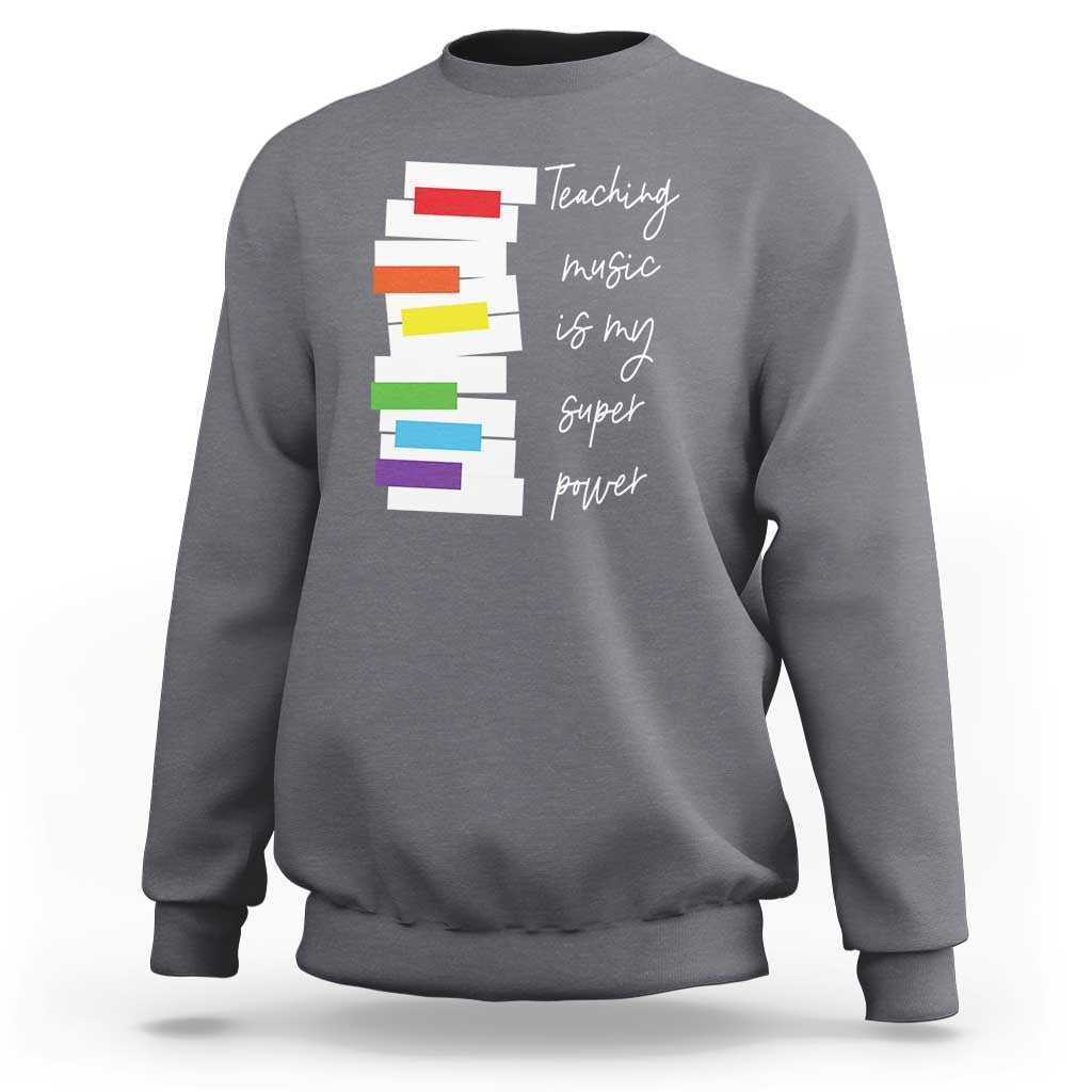 Music Teacher Sweatshirt Teaching Music Is My Superpower - Wonder Print Shop