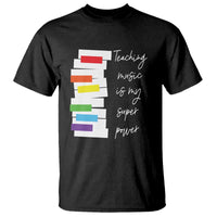 Music Teacher T Shirt Teaching Music Is My Superpower - Wonder Print Shop
