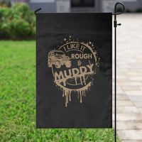 Funny Off Road Car Mud Garden Flag I Like It Rough And Muddy - Wonder Print Shop