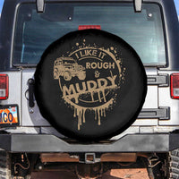 Funny Off Road Car Mud Spare Tire Cover I Like It Rough And Muddy - Wonder Print Shop