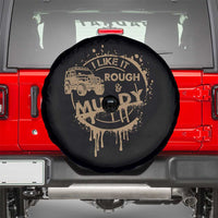 Funny Off Road Car Mud Spare Tire Cover I Like It Rough And Muddy - Wonder Print Shop
