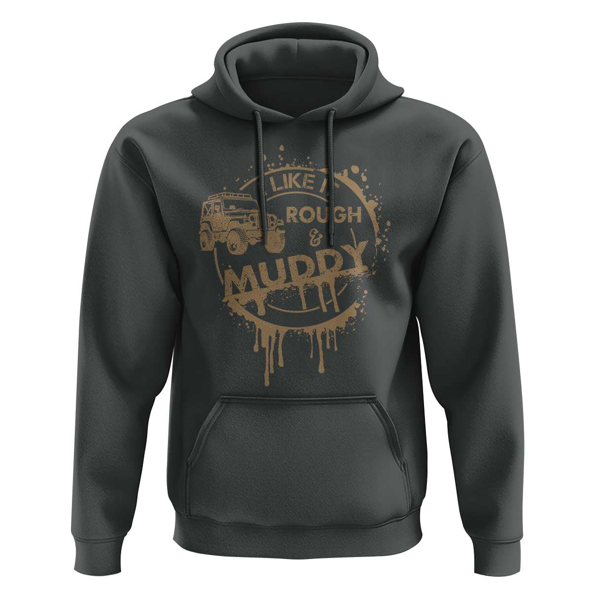 Funny Off Road Car Mud Hoodie I Like It Rough And Muddy - Wonder Print Shop