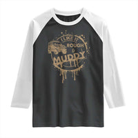 Funny Off Road Car Mud Raglan Shirt I Like It Rough And Muddy - Wonder Print Shop