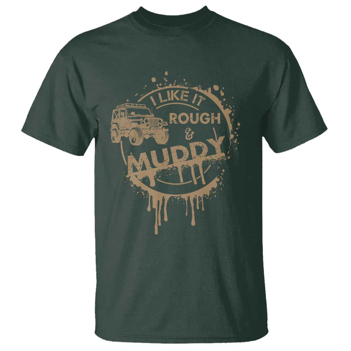 Funny Off Road Car Mud T Shirt I Like It Rough And Muddy - Wonder Print Shop