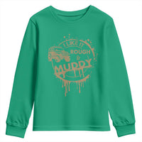 Funny Off Road Car Mud Youth Sweatshirt I Like It Rough And Muddy - Wonder Print Shop