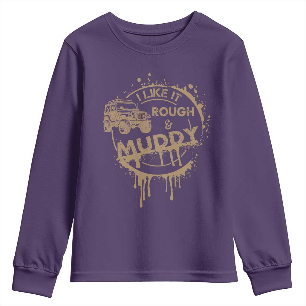 Funny Off Road Car Mud Youth Sweatshirt I Like It Rough And Muddy - Wonder Print Shop