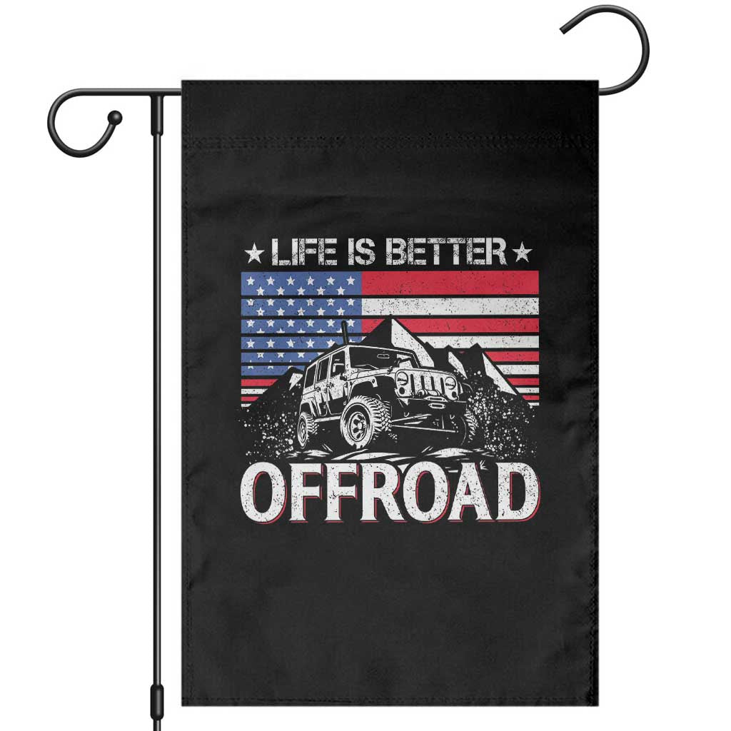 Life Is Better Off Road Car Garden Flag American Flag Mountain Adventure - Wonder Print Shop