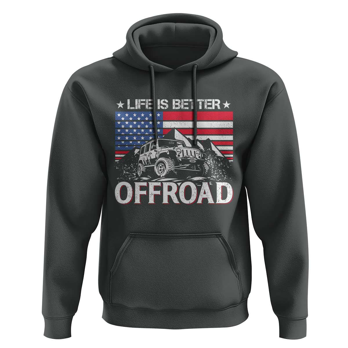 Life Is Better Off Road Car Hoodie American Flag Mountain Adventure - Wonder Print Shop