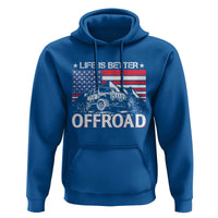 Life Is Better Off Road Car Hoodie American Flag Mountain Adventure - Wonder Print Shop