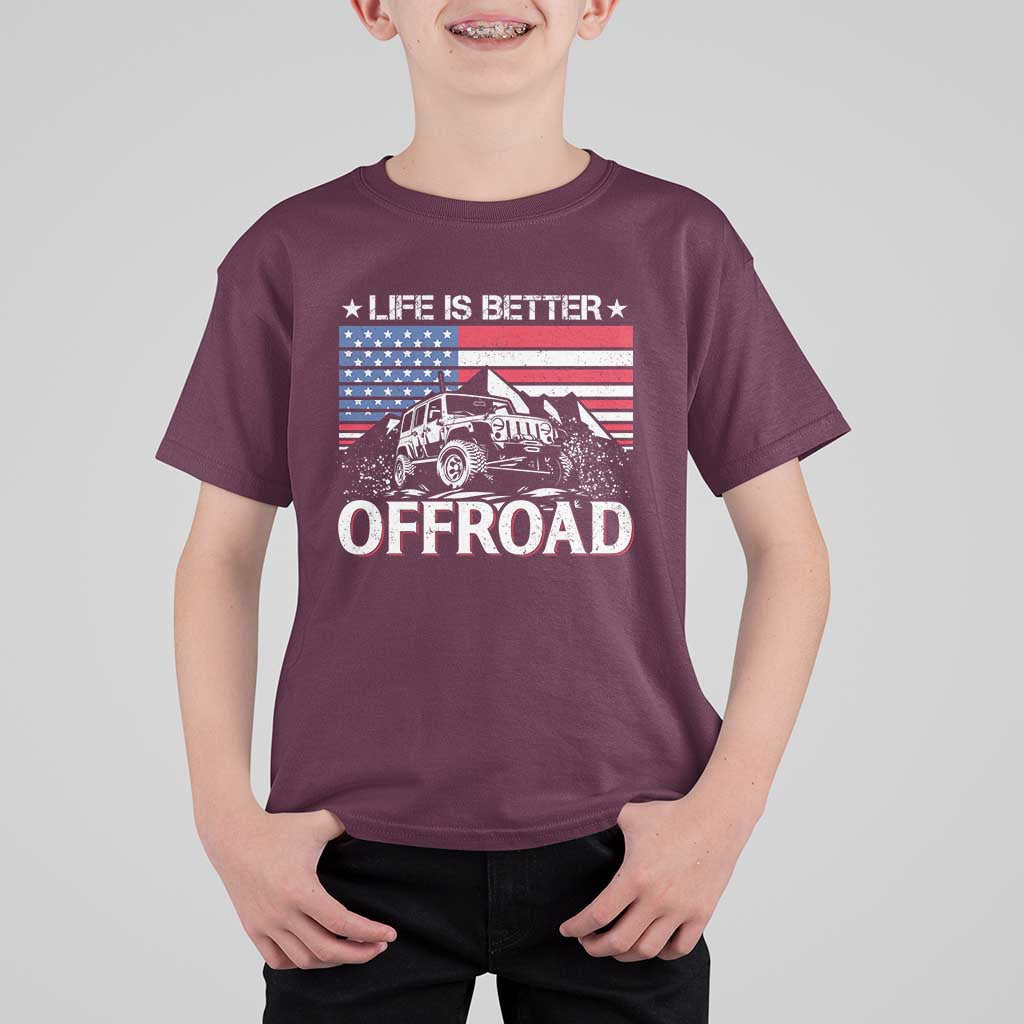 Life Is Better Off Road Car T Shirt For Kid American Flag Mountain Adventure - Wonder Print Shop