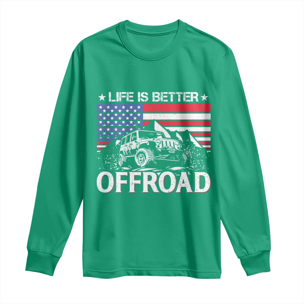 Life Is Better Off Road Car Long Sleeve Shirt American Flag Mountain Adventure - Wonder Print Shop
